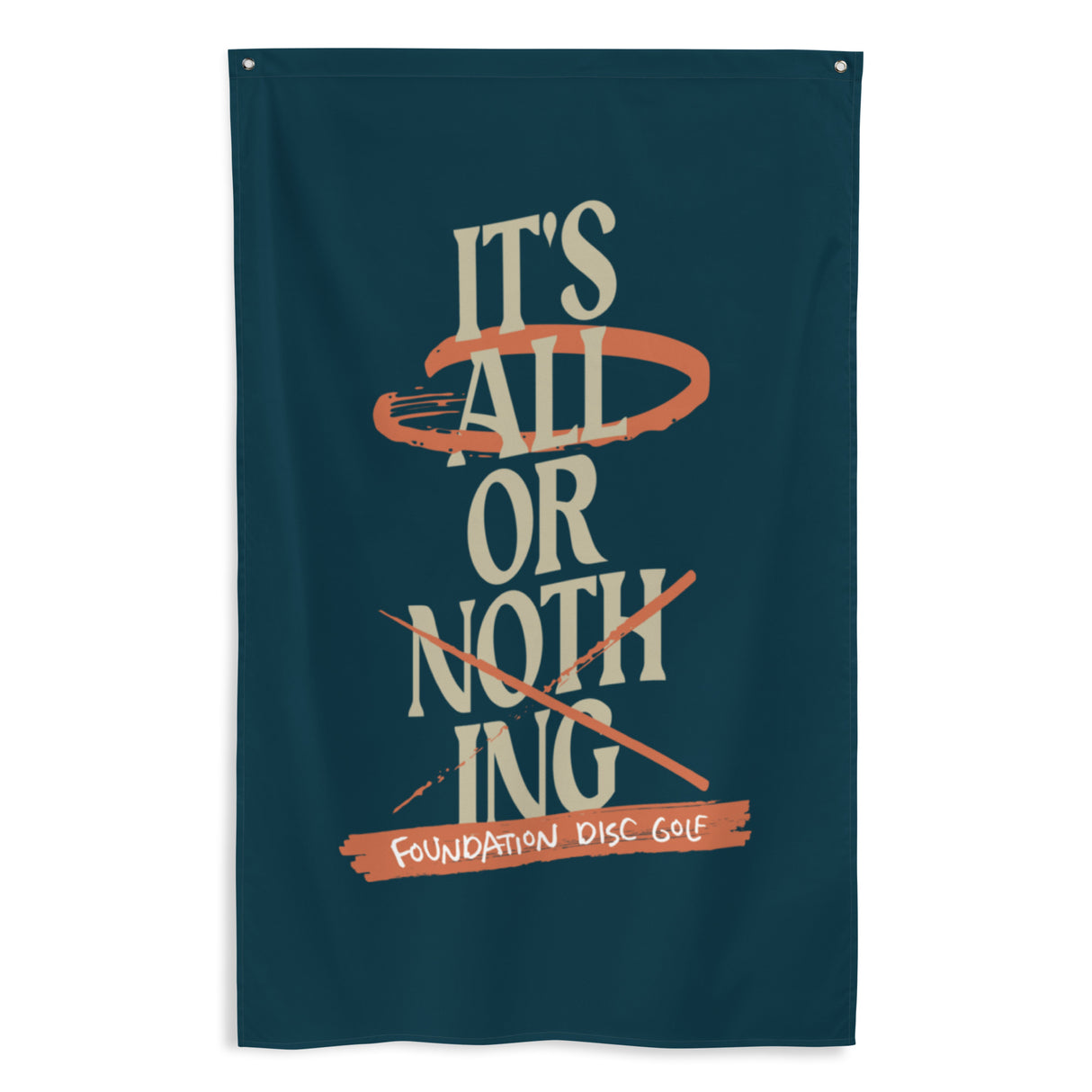 It's All or Nothing Flag