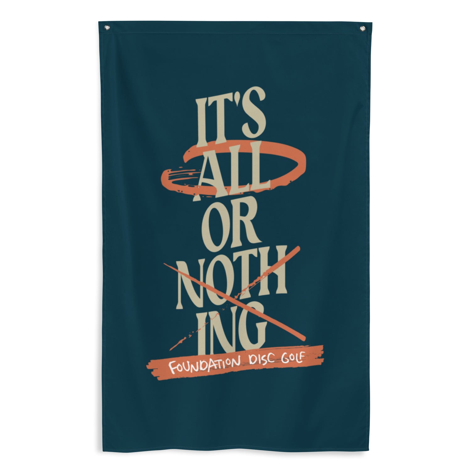 It's All or Nothing Flag
