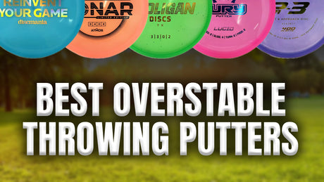 The Best Overstable Throwing Putters in Disc Golf