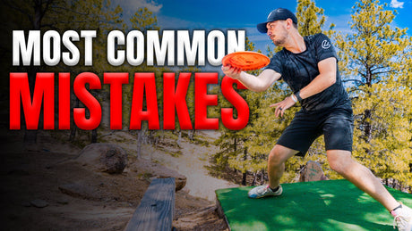 The 10 Biggest Mistakes Amateur Disc Golfers Make