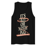 All or Nothing Men’s premium tank top