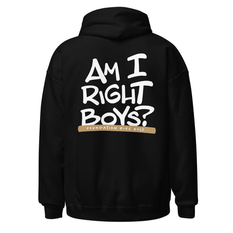 Am I Right Boys? | Konner's Catch Phrase Unisex Hoodie