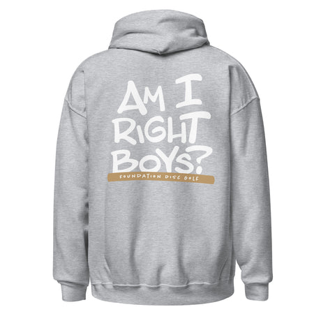 Am I Right Boys? | Konner's Catch Phrase Unisex Hoodie