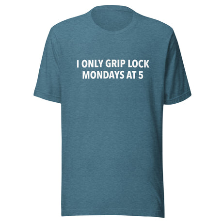 I Only Grip Lock Unisex t-shirt