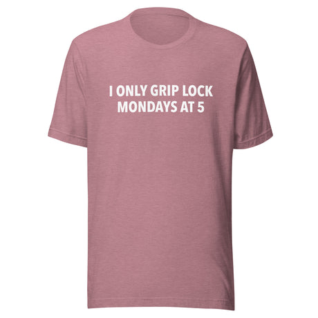 I Only Grip Lock Unisex t-shirt