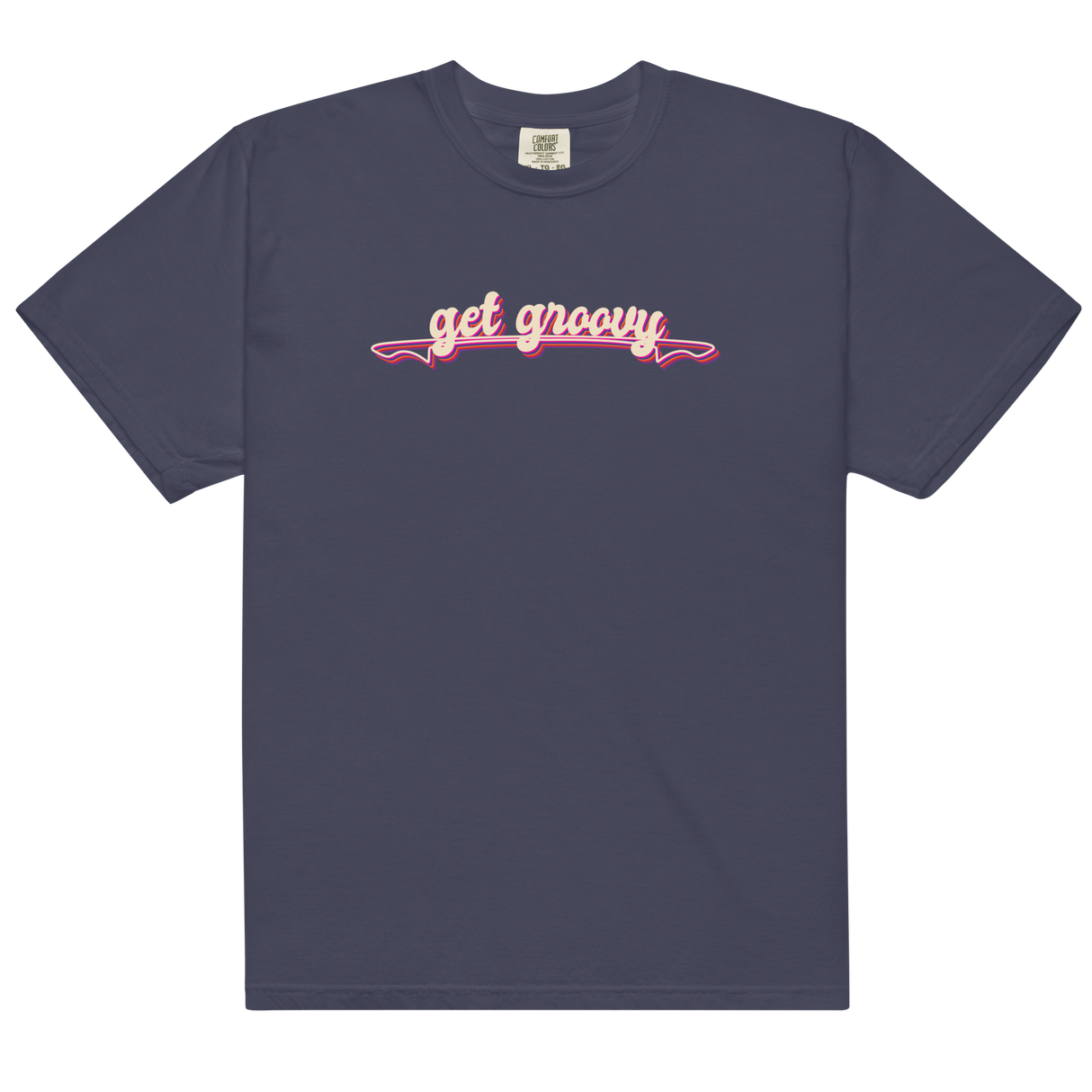 Get Groovy Comfort Colors T-Shirt